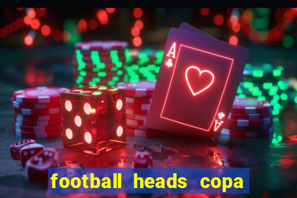 football heads copa libertadores 2015 dvadi